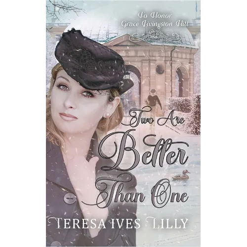 Two Are Better Than One: To Honor Grace Livingston Hill - Paperback
