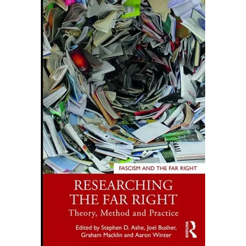 Researching the Far Right: Theory, Method and Practice - Paperback