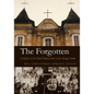 The Forgotten: Catholics of the Soviet Empire from Lenin Through Stalin - Hardcover