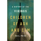 Children of Ash and Elm: A History of the Vikings - Hardcover