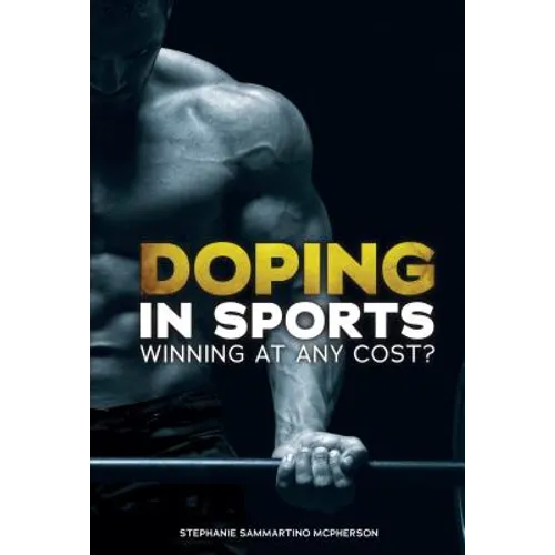 Doping in Sports: Winning at Any Cost? - Library Binding