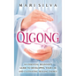 Qigong: An Essential Beginner's Guide to Developing Your Chi and Cultivating Healing Energy - Hardcover