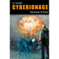Cyberionage: A Mystery, Espionage and Cyber War Thriller - Paperback