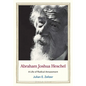 Abraham Joshua Heschel: A Life of Radical Amazement - Hardcover