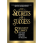 The Secrets of Success: 8 Self-Help Classics That Have Changed the Lives of Millions - Paperback