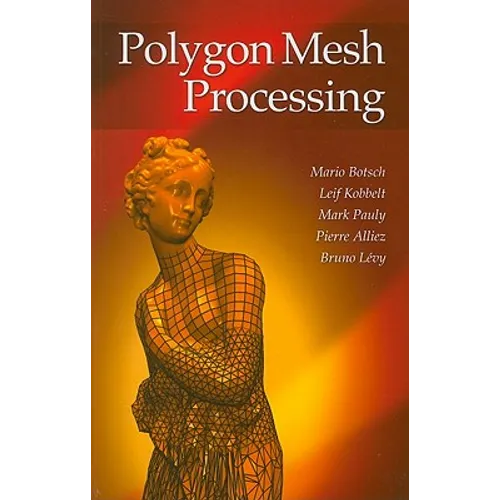 Polygon Mesh Processing - Hardcover