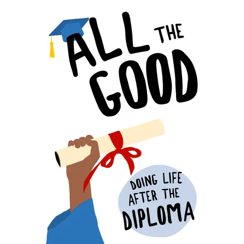 All the Good: Doing Life After the Diploma - Hardcover