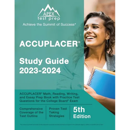 ACCUPLACER Study Guide 2023-2024: ACCUPLACER Math, Reading, Writing, and Essay Prep Book with Practice Test Questions for the College Board Exam [5th - Paperback
