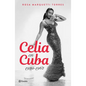 Celia En Cuba: 1925-1962 / Celia in Cuba: 1925-1962 - Paperback