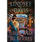 There Will Be Bodies: A Flavia Albia Novel - Hardcover