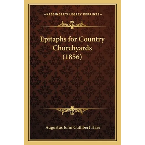 Epitaphs for Country Churchyards (1856) - Paperback