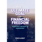 The ultimate goal of financial freedom - Paperback