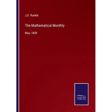 The Mathematical Monthly: May, 1859 - Paperback