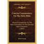 Concise Commentary On The Holy Bible: Being A Companion To The New Translation Of The Old And New Covenants (1865) - Paperback