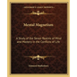 Mental Magnetism: A Study of the Seven Realms of Mind and Mastery in the Conflicts of Life - Paperback