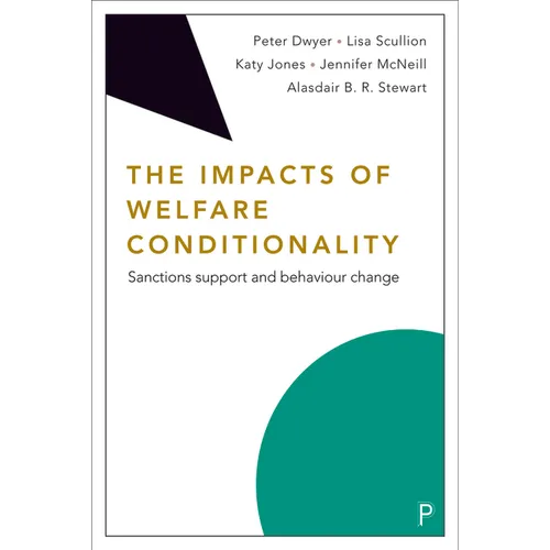 The Impacts of Welfare Conditionality: Sanctions Support and Behaviour Change - Paperback