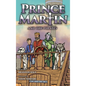 Prince Martin and the Pirates: Being a Swashbuckling Tale of a Brave Boy, Bloodthirsty Buccaneers, and the Solemn Mysteries of the Ancient Order of th - Hardcover