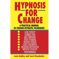 Hypnosis for Change: A Practical Manual of Proven Hypnotic Techniques - Paperback