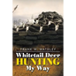 Whitetail Deer Hunting My Way - Paperback