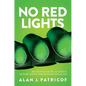 No Red Lights: Reflections on Life, 50 Years in Venture Capital, and Never Driving Alone - Hardcover