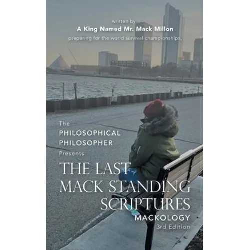 The Last Mack Standing Scriptures: Mackology 3Rd Edition - Hardcover