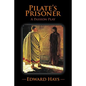 Pilate's Prisoner: A Passion Play - Paperback