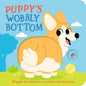 Puppy's Wobbly Bottom: (An Interactive Slider Book Full of Dog Barks, Dancing Wiggles, and Giggles for Babies and Toddlers) - Board Book