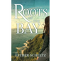 Roots of the Bay - Paperback