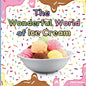 The Wonderful World of Ice Cream: Interesting Facts About Ice Cream - Paperback