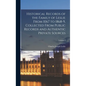 Historical Records of the Family of Leslie From 1067 to 1868-9, Collected From Public Records and Authentic Private Sources; Volume 2 - Hardcover