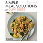 Simple Meal Solutions for Glp-1 Diets: 75 Recipes for Sustainable Weight Loss and Good Health - Paperback