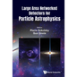 Large Area Networked Detectors for Particle Astrophysics - Hardcover