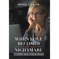 When Love Becomes a Nightmare: A Seniors' Guide to Online Dating - Hardcover