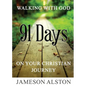 Walking With God: 91 Days on your Christian Journey - Paperback