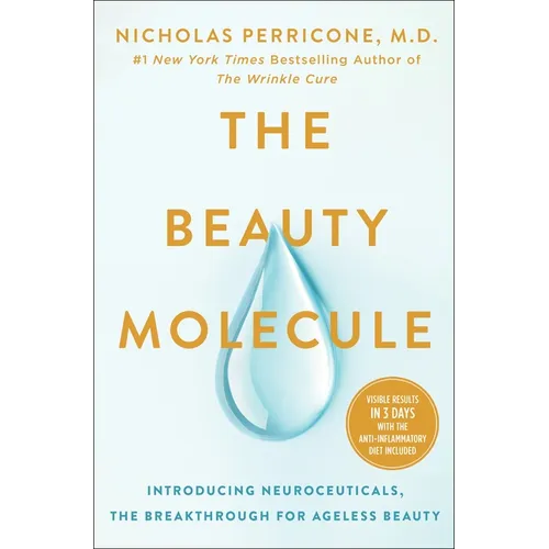 The Beauty Molecule: Introducing Neuroceuticals, the Breakthrough for Ageless Beauty - Hardcover