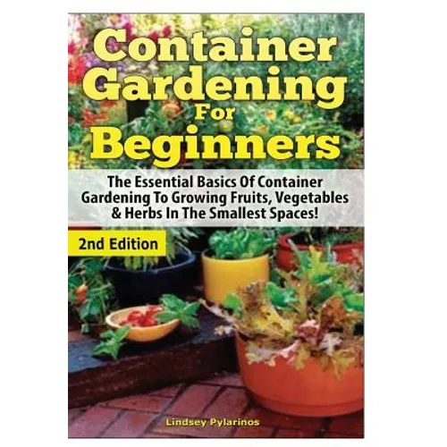 Container Gardening For Beginners - Hardcover