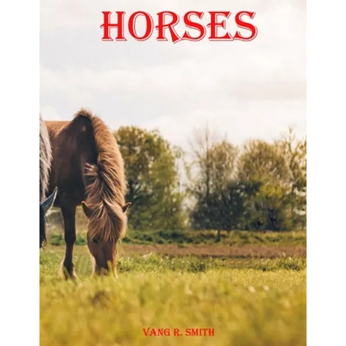 Horses: Illustrated huntseat Animal stallion inspirational genetics doctors woman diaries devotional comics' toddlers' anatomy - Paperback