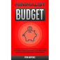 Minimalist Budget: Powerful Strategies of Financial Budgeting. Save Money, Improve Bad Debt, Avoid Emotional Spending and Learn Money Management - Paperback