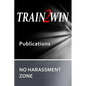 TRAIN2WIN Publications No Harassment Zone: A guide to developing Harassment and Sensitivity training - Paperback