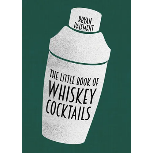 The Little Book of Whiskey Cocktails - Hardcover
