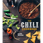 The Chili Cookbook: A History of the One-Pot Classic, with Cook-Off Worthy Recipes from Three-Bean to Four-Alarm and Con Carne to Vegetarian - Hardcover