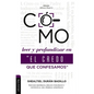 Como Leer Y Profundizar En "El Credo Que Confesamos": Estudio Histórico, Bíblico-Teológico Y Contextual del Símbolo Apostólico - Paperback