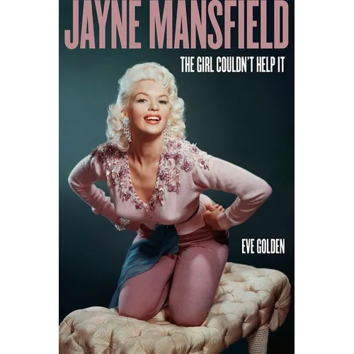 Jayne Mansfield: The Girl Couldn't Help It - Hardcover