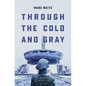 Through the Cold and Gray - Paperback