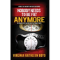 Nobody Needs to be Fat Anymore!: One Woman's Fat Life and How She Lost 100 Pounds at Age 70 - Paperback