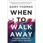 When to Walk Away: Finding Freedom from Toxic People - Paperback