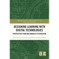 Designing Learning with Digital Technologies: Perspectives from Multimodality in Education - Paperback