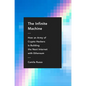 The Infinite Machine: How an Army of Crypto-Hackers Is Building the Next Internet with Ethereum - Hardcover