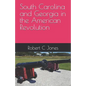 South Carolina and Georgia in the American Revolution - Paperback