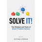 Solve It!: The Mindset and Tools of Smart Problem Solvers - Paperback